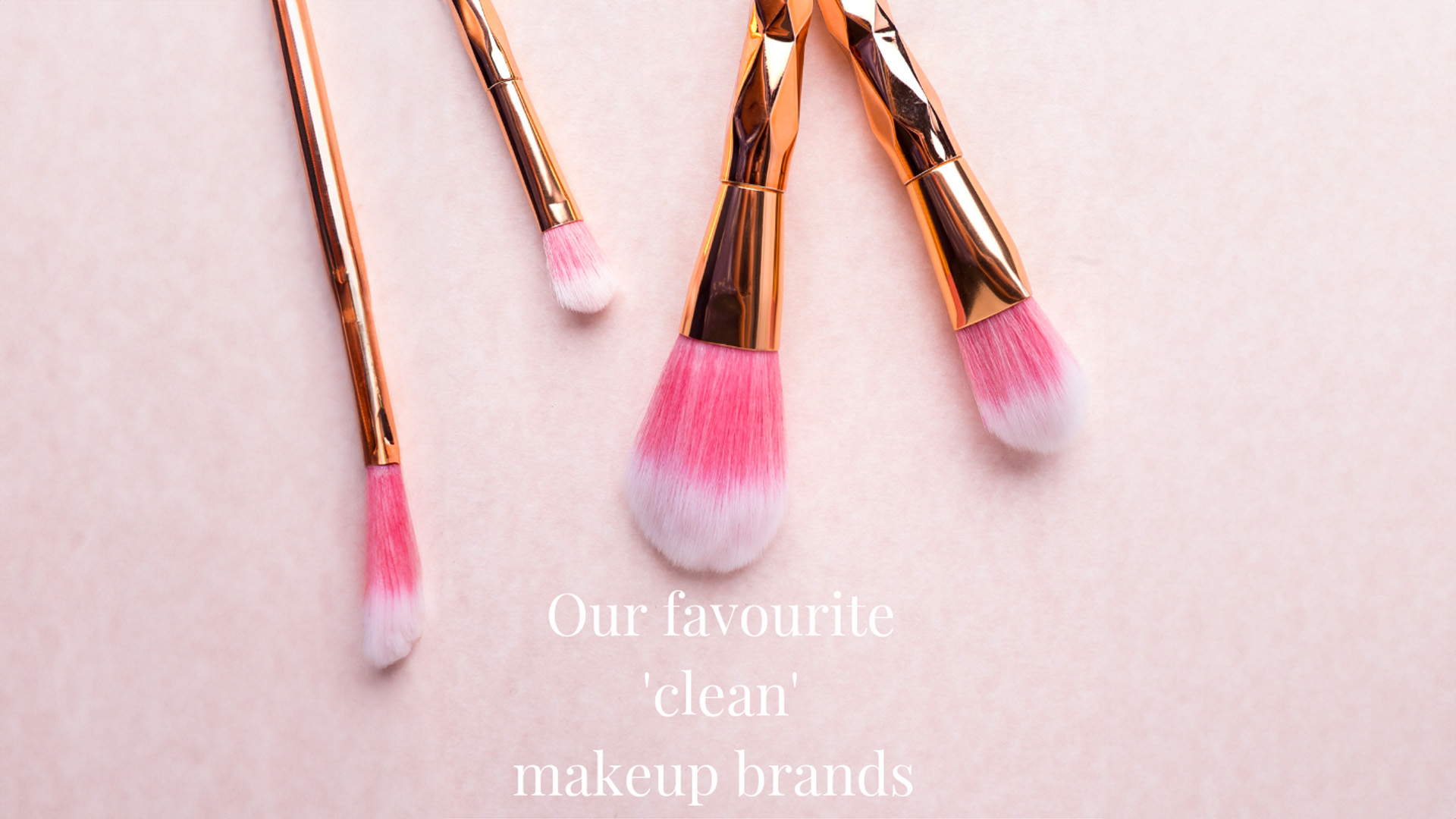 Our Best Clean Make Up Brands Available In Singapore